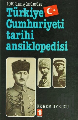 1919’dan Günümüze Türkiye Cumhuriyeti Tarihi Ansiklopedisi (Ciltli) | 