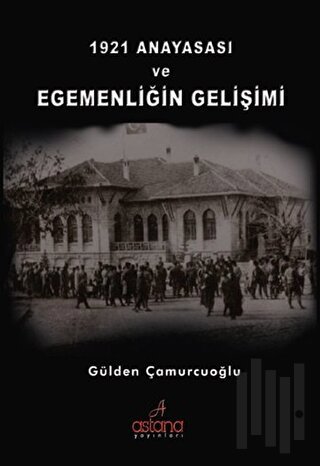 1921 Anayasası ve Egemenliğin Gelişimi | Kitap Ambarı