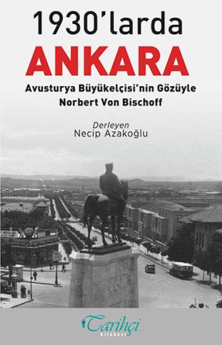 1930'larda Ankara: Avusturya Büyükelçisi'nin Gözüyle - Norbert Von Bis