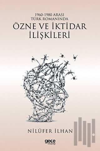 1960 - 1980 Arası Türk Romanında Özne ve İktidar İlişkileri | Kitap Am