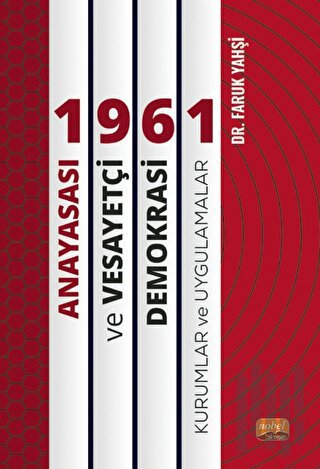 1961 Anayasası ve Vesayetçi Demokrasi: Kurumlar ve Uygulamalar | Kitap