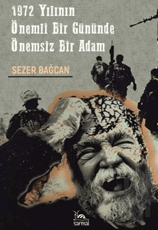 1972 Yılının Önemli Bir Gününde Önemsiz Bir Adam | Kitap Ambarı