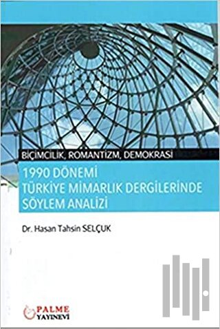 1990 Dönemi Türkiye Mimarlık Dergilerinde Söylem Analizi | Kitap Ambar