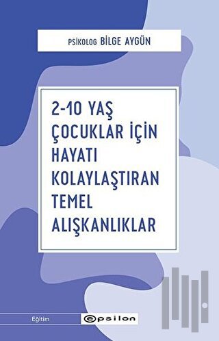 2-10 Yaş Çocuklar İçin Hayatı Kolaylaştıran Temel Alışkanlıklar | Kita