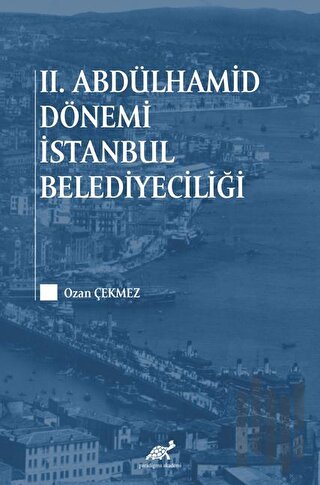 2. Abdülhamid Dönemi İstanbul Belediyeciliği | Kitap Ambarı