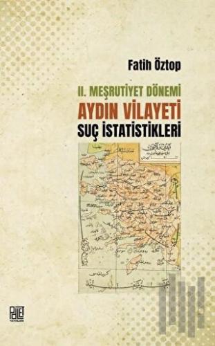 2. Meşrutiyet Dönemi Aydın Vilayeti Suç İstatistikleri | Kitap Ambarı