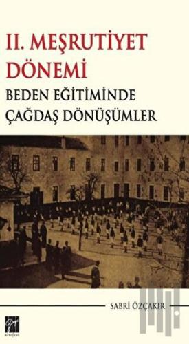 2. Meşrutiyet Dönemi Beden Eğitiminde Çağdaş Dönüşümler | Kitap Ambarı