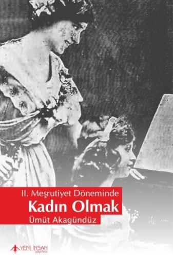 2. Meşrutiyet Döneminde Kadın Olmak | Kitap Ambarı