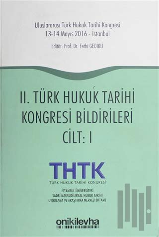 2. Türk Hukuk Tarihi Kongresi Bildirileri Cilt 1 | Kitap Ambarı