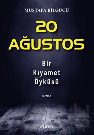 20 Ağustos - Bir Kıyamet Öyküsü | Kitap Ambarı