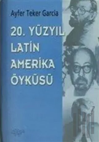 20. Yüzyıl Latin Amerika Öyküsü | Kitap Ambarı