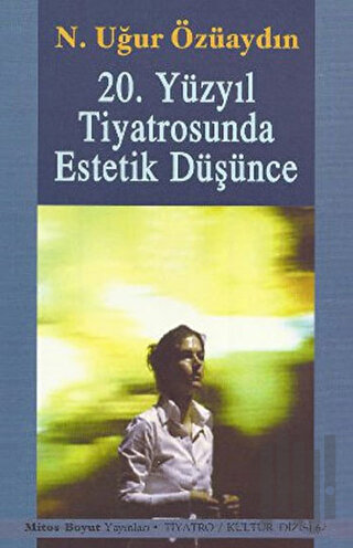 20. Yüzyıl Tiyatrosunda Estetik Düşünce | Kitap Ambarı