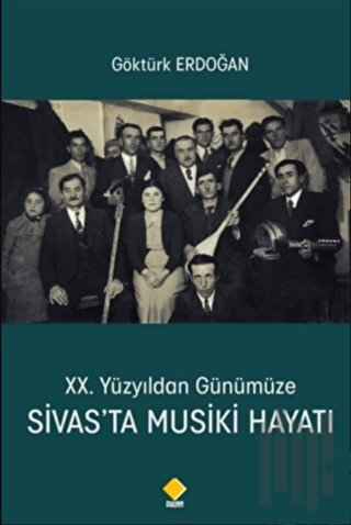 20. Yüzyıldan Günümüze Sivas’ta Musiki Hayatı | Kitap Ambarı