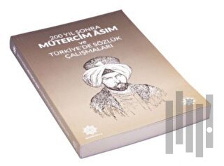 200 Yıl Sonra Mütercim Asım Ve Türkiye’de Sözlük Çalışmaları | Kitap A