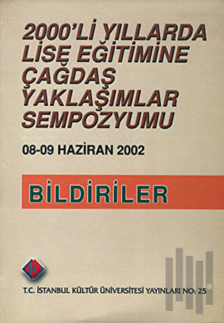 2000’li Yıllarda Lise Eğitimine Çağdaş Yaklaşımlar Sempozyumu : Bildir