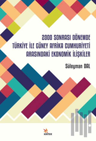 2000 Sonrası Dönemde Türkiye İle Güney Afrika Cumhuriyeti Arasındaki E