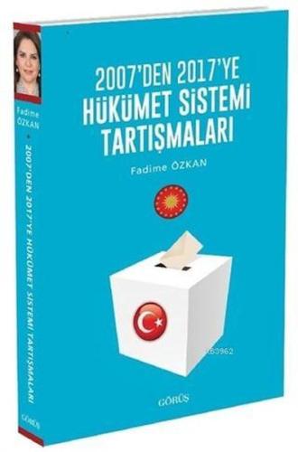 2007'den 2017'ye Hükümet Sistemi Tartışmaları | Kitap Ambarı