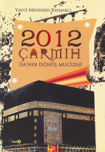 2012 Çarmıh - İsa’nın Dönüş Mucizesi | Kitap Ambarı