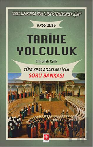 2016 KPSS Tarihe Yolculuk - Tüm Adaylar İçin Soru Bankası | Kitap Amba