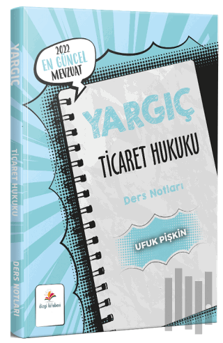 2022 Yargıç Ticaret Hukuku Ders Notları | Kitap Ambarı