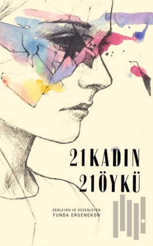 21 Kadın 21 Öykü | Kitap Ambarı