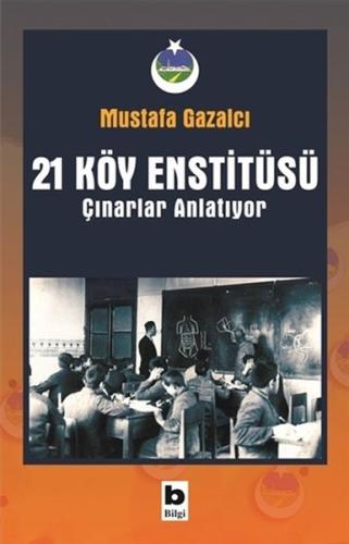 21 Köy Enstitüsü / Çınarlar Anlatıyor | Kitap Ambarı