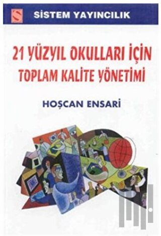 21. Yüzyıl Okulları İçin Toplam Kalite Yönetimi | Kitap Ambarı