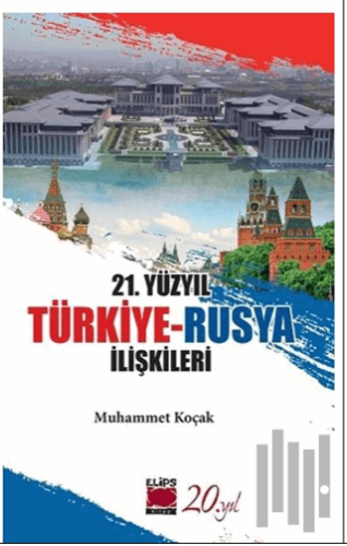 21. Yüzyıl Türkiye-Rusya İlişkileri | Kitap Ambarı