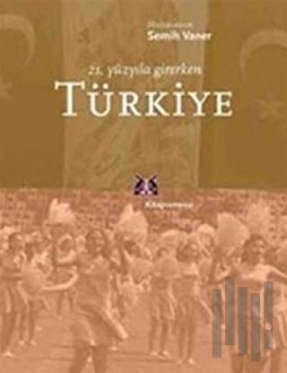 21. Yüzyıla Girerken Türkiye | Kitap Ambarı