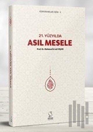 21. Yüzyılda Asıl Mesele | Kitap Ambarı