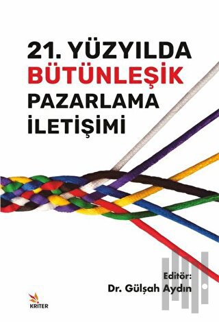 21. Yüzyılda Bütünleşik Pazarlama İletişimi | Kitap Ambarı