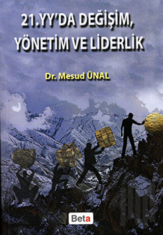 21. Yüzyılda Değişim, Yönetim ve Liderlik | Kitap Ambarı