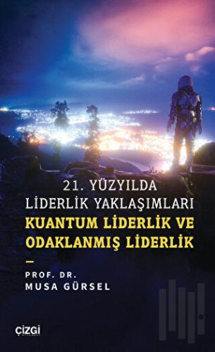 21. Yüzyılda Liderlik Yaklaşımları | Kitap Ambarı