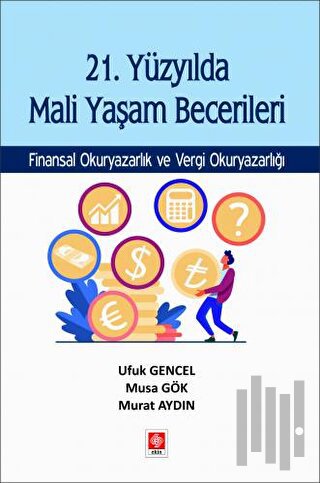 21. Yüzyılda Mali Yaşam Becerileri Finansal Okuryazarlık ve Vergi Okur