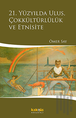 21. Yüzyılda Ulus, Çokkültürlülük ve Etnisite | Kitap Ambarı