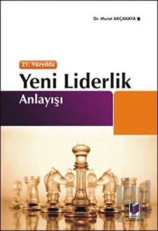 21. Yüzyılda Yeni Liderlik Anlayışı | Kitap Ambarı