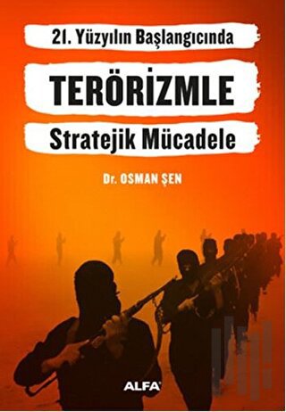 21. Yüzyılın Başlangıcında Terörizmle Stratejik Mücadele | Kitap Ambar