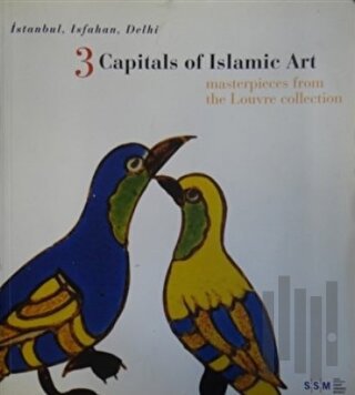 3 Capitals of Islamic Art | Kitap Ambarı