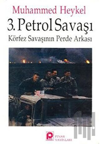 3. Petrol Savaşı Körfez Savaşının Perde Arkası | Kitap Ambarı