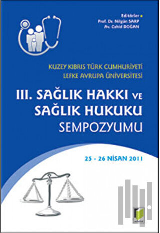 3. Sağlık Hakkı ve Sağlık Hukuku Sempozyumu | Kitap Ambarı