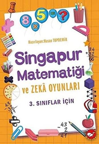 3. Sınıflar İçin Singapur Matematiği ve Zeka Oyunları | Kitap Ambarı