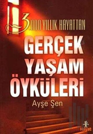 3000 Yıllık Hayattan Gerçek Yaşam Öyküleri | Kitap Ambarı