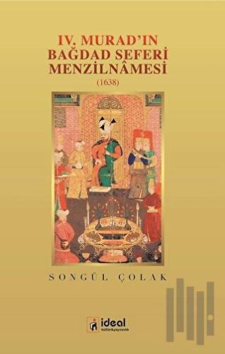 4. Murad'ın Bağdat Seferi Menzilnamesi 1638 | Kitap Ambarı