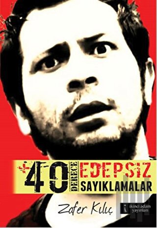 +40 Derece Edepsiz Sayıklamalar | Kitap Ambarı