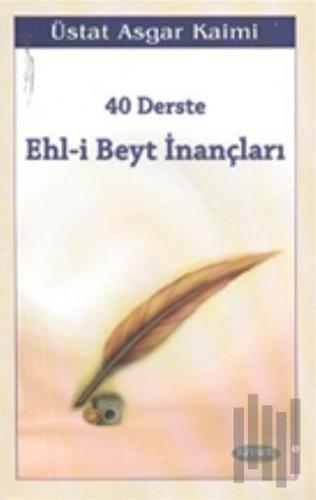 40 Derste Ehl-i Beyt İnançları (1. Hamur) | Kitap Ambarı