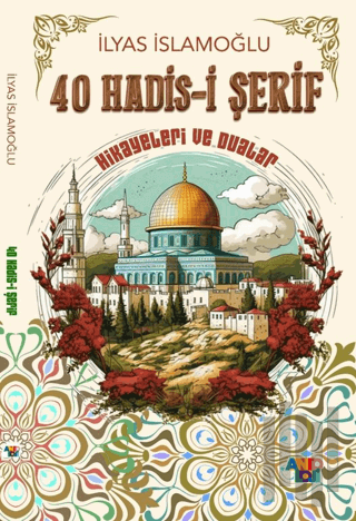 40 Hadis-i Şerif Hikayeleri ve Dualar | Kitap Ambarı