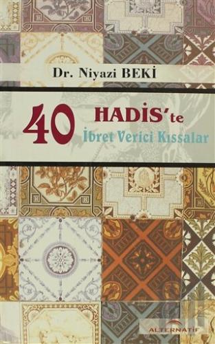 40 Hadis'te İbret Verici Kıssalar | Kitap Ambarı