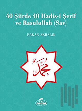 40 Şiirde 40 Hadis-i Şerif ve Rasulullah (Sav) | Kitap Ambarı