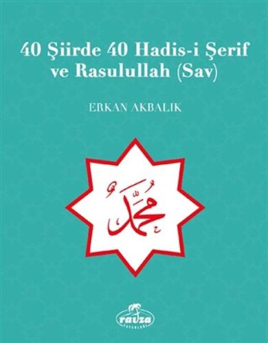 40 Şiirde 40 Hadis-i Şerif ve Rasulullah (Sav) | Kitap Ambarı