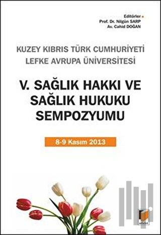 5. Sağlık Hakkı ve Sağlık Hukuku Sempozyumu | Kitap Ambarı